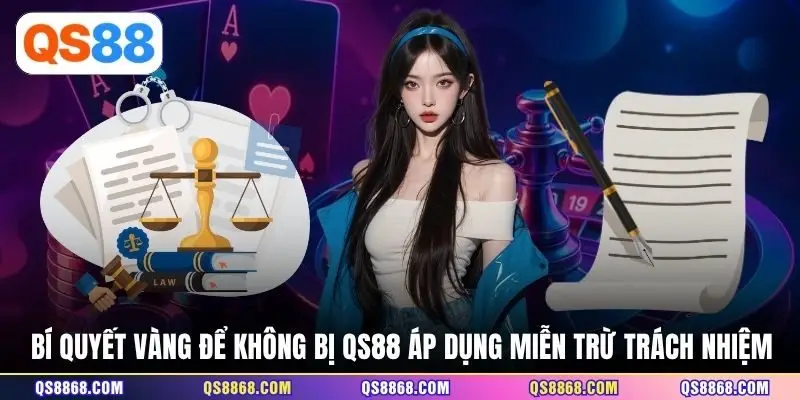Bí quyết vàng để không bị QS88 áp dụng miễn trừ trách nhiệm  