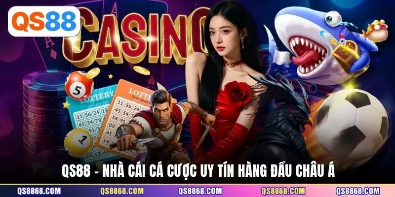 QS88 - Nhà cái cá cược uy tín hàng đầu châu Á